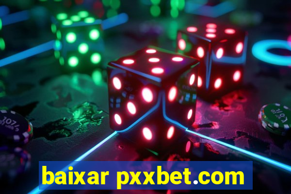 baixar pxxbet.com